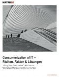 Consumerization of IT – Risiken, Fakten & Lösungen Consumerization of IT – Risiken, Fakten & Lösungen