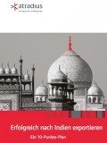 Atradius: Erfolgreich nach Indien exportieren Erfolgreich nach Indien exportieren – Ein 10-Punkte-Plan, © Atradius