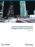 Gesamtwirtschaftliche Potenziale intelligenter Netze in Deutschland Gesamtwirtschaftliche Potenziale intelligenter Netze in Deutschland, © BITKOM