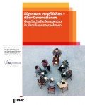 Eigentum verpflichtet – über Generationen. Gesellschafterkompetenz in Familienunternehmen, © PwC