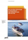 Die maritime Wirtschaft in Deutschland – eine Industrie stellt sich neu auf, © PwC