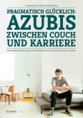 Pragmatisch glücklich – Azubis zwischen Couch und Karriere, © McDonald’s