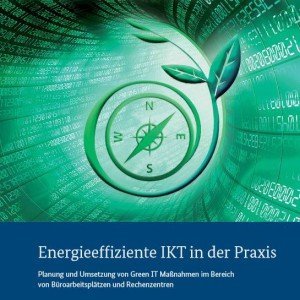 IT2Green-Leitfaden: Energieeffiziente IKT in der Praxis (© BMWi)