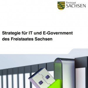 Strategie für IT und E-Government des Freistaates Sachsen, © Freistaat Sachsen