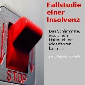 Dr. Jürgen Kaack: Fallstudie einer Insolvenz