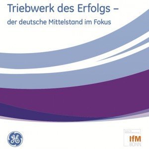 Triebwerk des Erfolgs – der deutsche Mittelstand im Fokus, © GE Capital, IfM Bonn