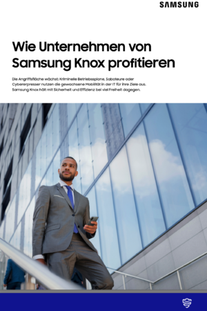 Samsung Knox schützt Unternehmen vor Gefahren